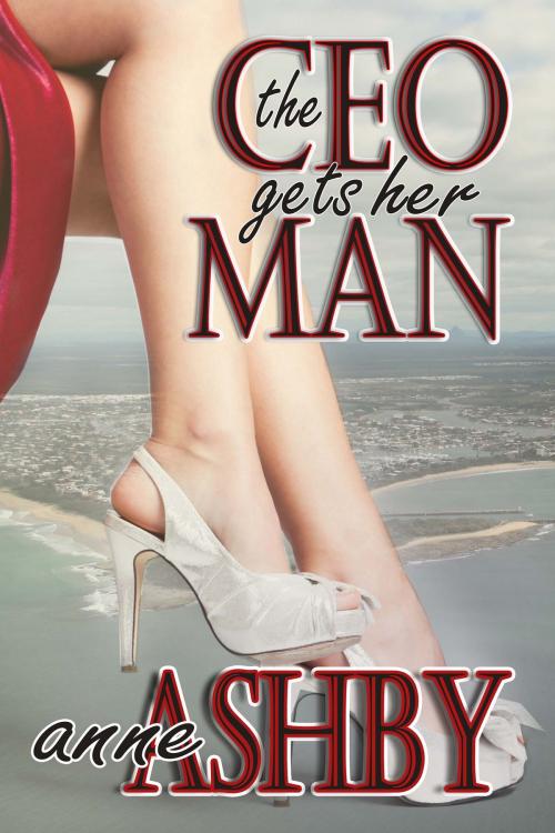 Cover of the book The CEO Gets Her Man by Anne Ashby, The Wild Rose Press, Inc.