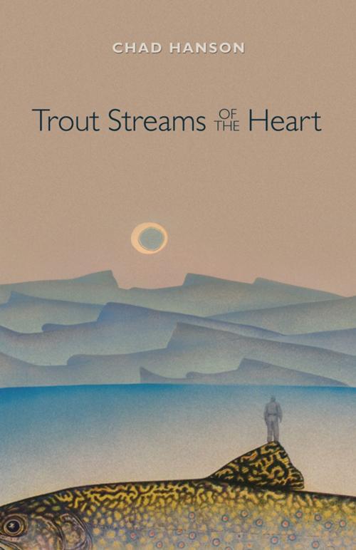 Cover of the book Trout Streams of the Heart by Chad Hanson, Truman State University Press