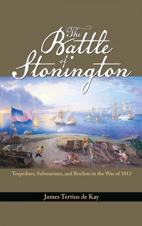Cover of the book The Battle of Stonington by James  Tertius De Kay, Naval Institute Press