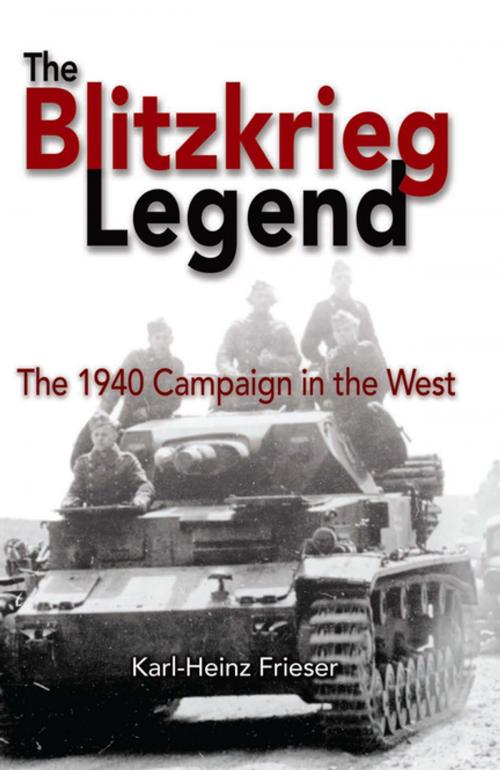 Cover of the book The Blitzkrieg Legend by Karl-Heinz Frieser, Naval Institute Press