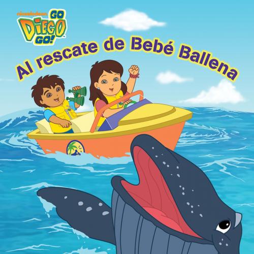 Cover of the book Al rescate de bebé ballena (Go, Diego, Go!) by Nickelodeon Publishing, Nickelodeon Publishing
