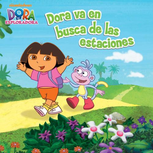 Cover of the book Dora va en busca del las estaciones (Dora la Exploradora) by Nickelodeon Publishing, Nickelodeon Publishing