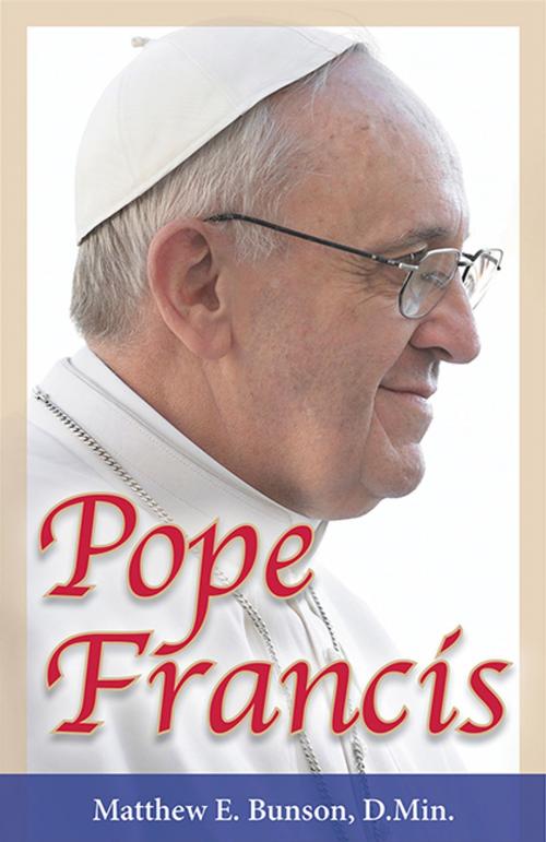 Cover of the book Pope Francis by Matthew E. Bunson, D.Min., Our Sunday Visitor
