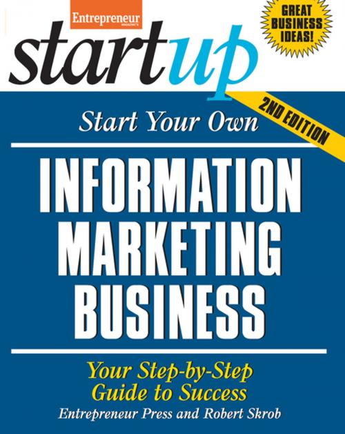 Cover of the book Start Your Own Information Marketing Business by Robert Skrob, Entrepreneur Press, Entrepreneur Press