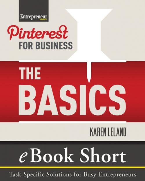 Cover of the book Pinterest for Business: The Basics by Karen Leland, Entrepreneur Press