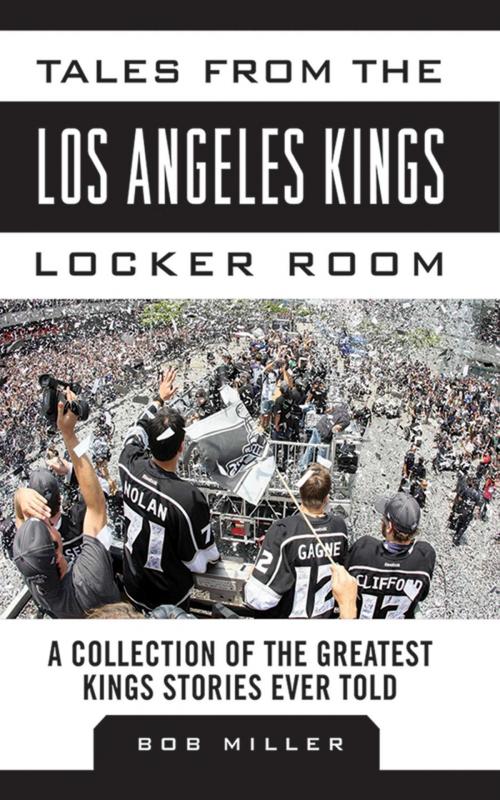 Cover of the book Tales from the Los Angeles Kings Locker Room by Bob Miller, Sports Publishing