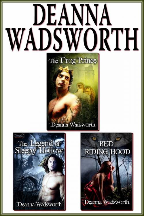 Cover of the book Deanna Wadsworth BUNDLE by Deanna Wadsworth, Decadent Publishing