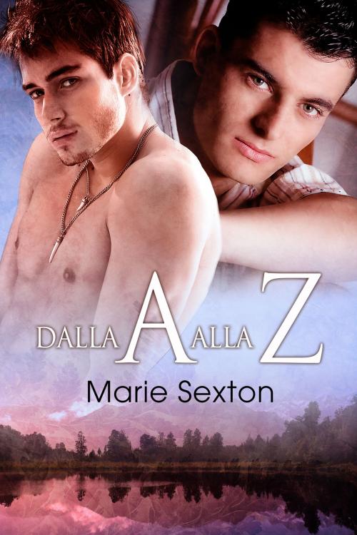 Cover of the book Dalla A alla Z by Marie Sexton, Dreamspinner Press