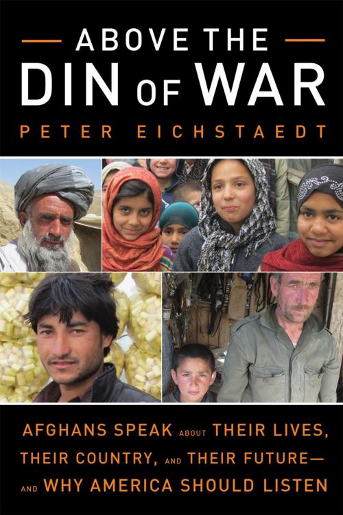 Cover of the book Above the Din of War by Peter Eichstaedt, Chicago Review Press