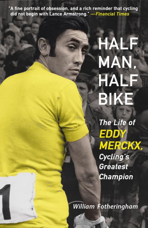 Cover of the book Half Man, Half Bike by William Fotheringham, Chicago Review Press
