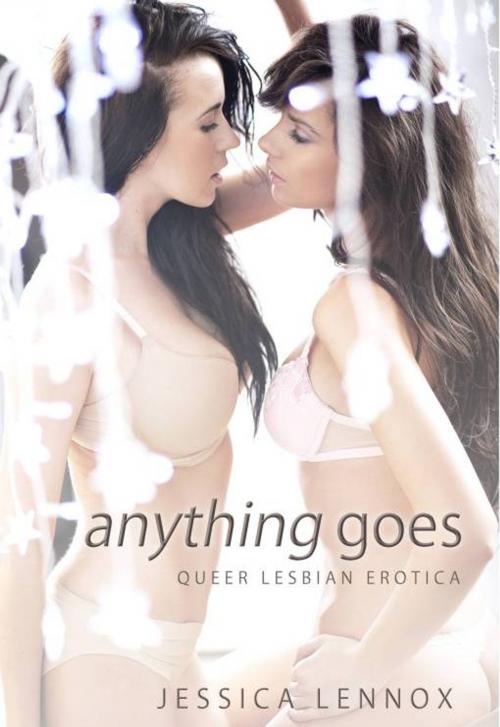 Cover of the book ANYTHING GOES by JESSICA LENNOX, Reanissance E-Books, Inc.