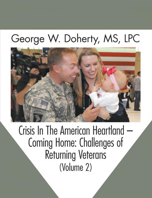 Cover of the book Crisis in the American Heartland -- Coming Home by George W. Doherty, Loving Healing Press