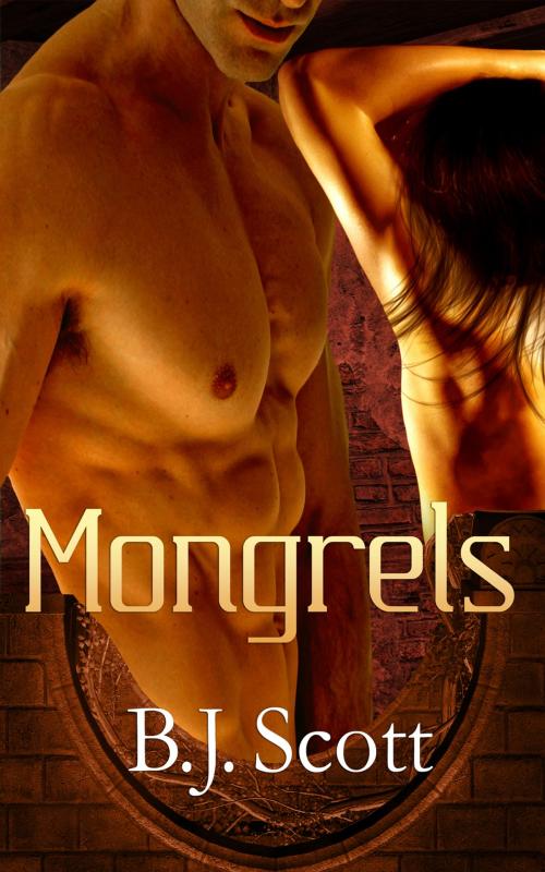 Cover of the book Mongrels by BJ Scott, Beau to Beau Books