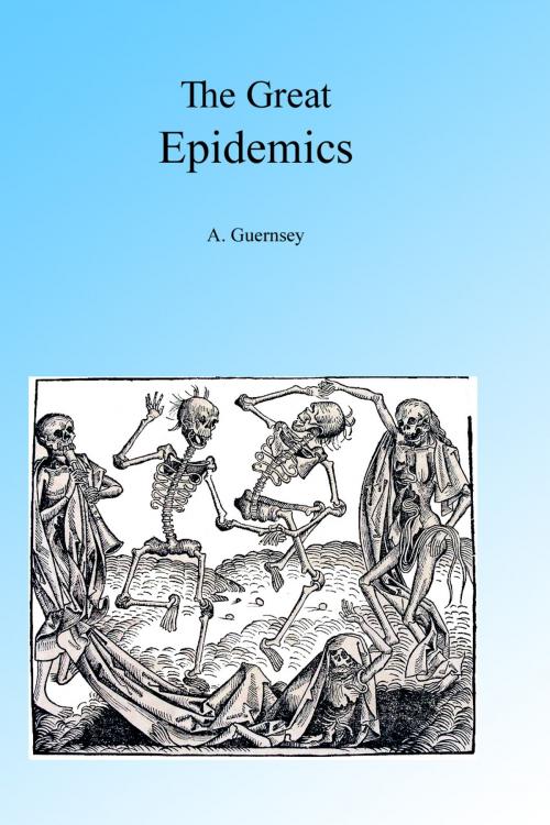 Cover of the book The Great Epidemics by A Guernsey, Folly Cove 01930
