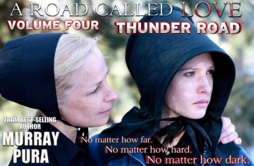Cover of the book A Road Called Love - Volume 4 - Thunder Road by Murray Pura, Trestle Press