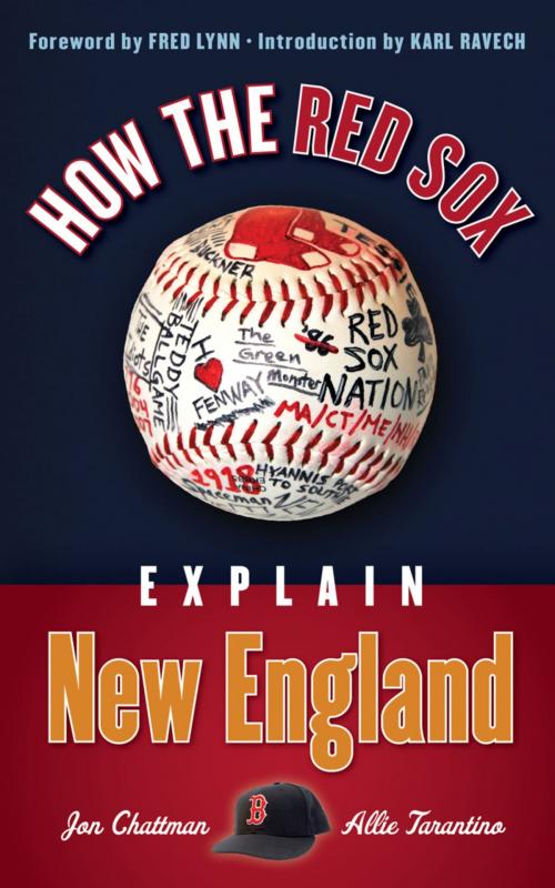 Cover of the book How the Red Sox Explain New England by Jon Chattman, Allie Tarantino, Triumph Books