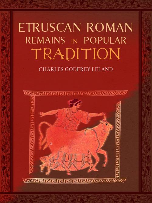 Cover of the book Etruscan Roman Remains in Popular Tradition by Charles Godfrey Leland, AppsPublisher