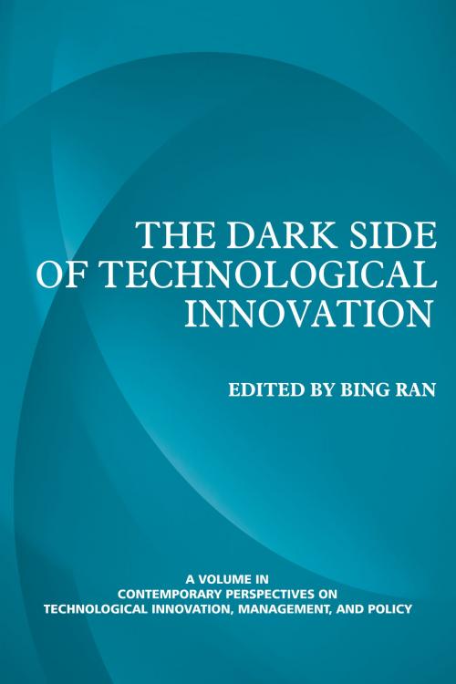 Cover of the book The Dark Side of Technological Innovation by , Information Age Publishing