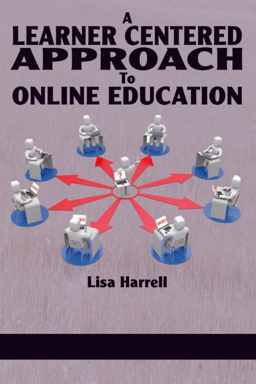 Cover of the book A Learner Centered Approach To Online Education by Lisa Harrell, Information Age Publishing