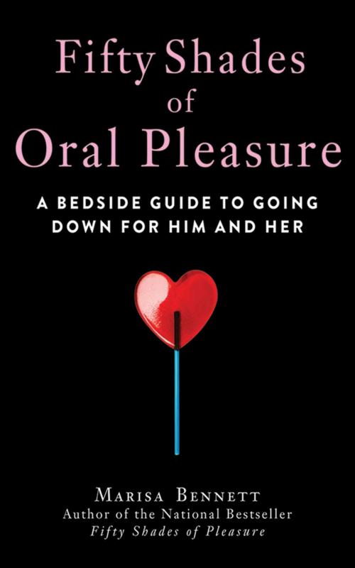 Cover of the book Fifty Shades of Oral Pleasure by Marisa Bennett, Skyhorse