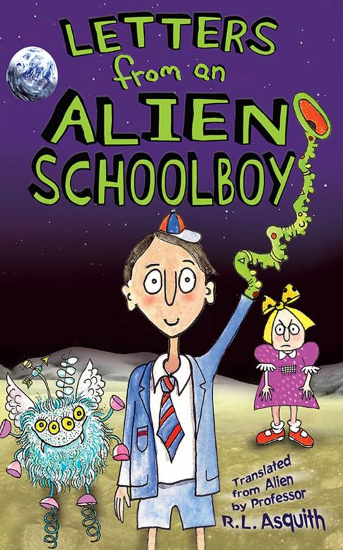 Cover of the book Letters from an Alien Schoolboy by Ros Asquith, Sky Pony