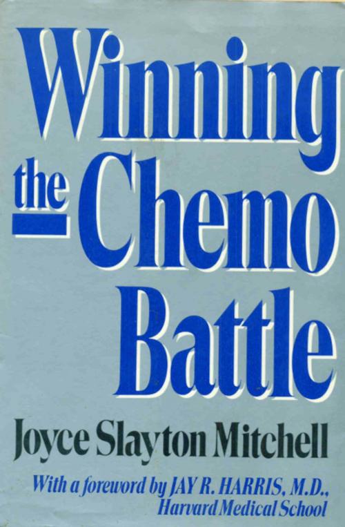 Cover of the book Winning the Chemo Battle by Joyce Slayton Mitchell, BookLocker.com, Inc.