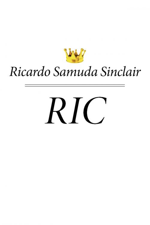 Cover of the book RIC by Ricardo Samuda Sinclair, BookBaby