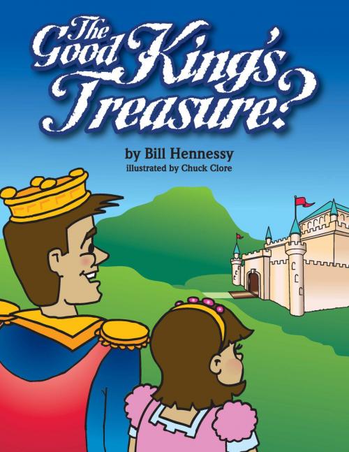 Cover of the book The Good King's Treasure? by Bill Hennessy, BookBaby