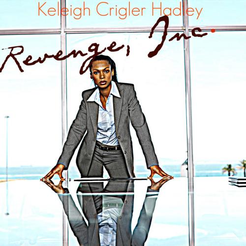 Cover of the book Revenge, Inc. by Keleigh Crigler Hadley, BookBaby