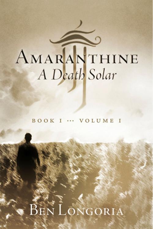 Cover of the book Amaranthine by Ben Longoria, BookBaby