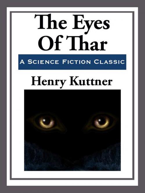 Cover of the book The Eyes of Thar by Henry Kuttner, Start Publishing LLC