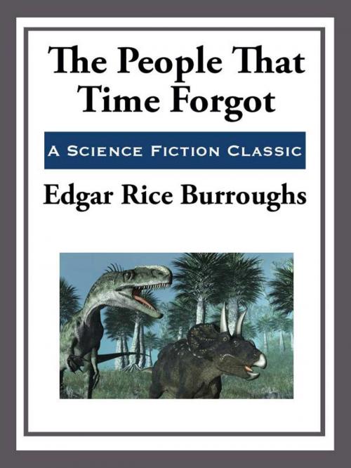 Cover of the book The People that Time Forgot by Edgar Rice Burroughs, Start Publishing LLC