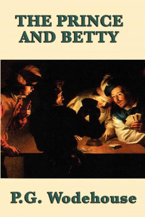 Cover of the book The Prince and Betty by P. G. Wodehouse, Start Publishing LLC