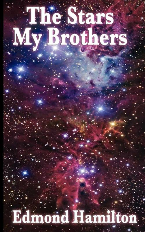 Cover of the book The Stars, My Brothers by Edmond Hamilton, Start Publishing LLC