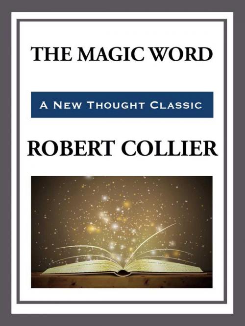 Cover of the book The Magic Word by Robert Collier, Start Publishing LLC