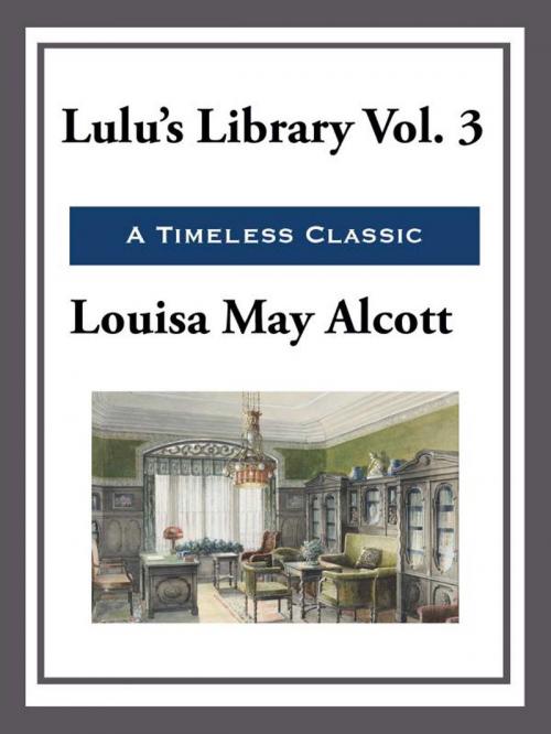 Cover of the book Lulu's Library by Louisa May Alcott, Start Publishing LLC
