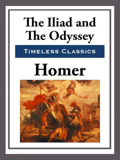Cover of the book The Iliad & The Odyssey by Homer, Start Publishing LLC