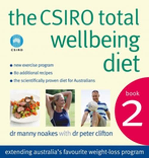 Cover of the book The CSIRO Total Wellbeing Diet Book 2 by Peter Clifton, Manny Noakes, Penguin Random House Australia