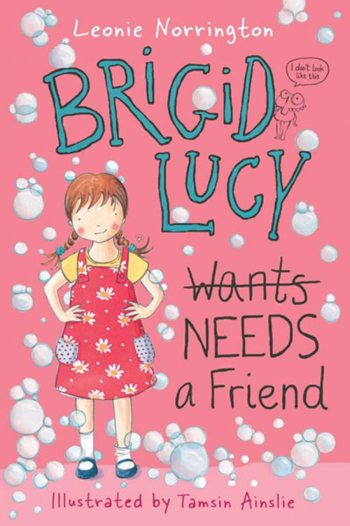 Cover of the book Brigid Lucy: Brigid Lucy Needs A Best Friend by Leonie Norrington, Hardie Grant Egmont