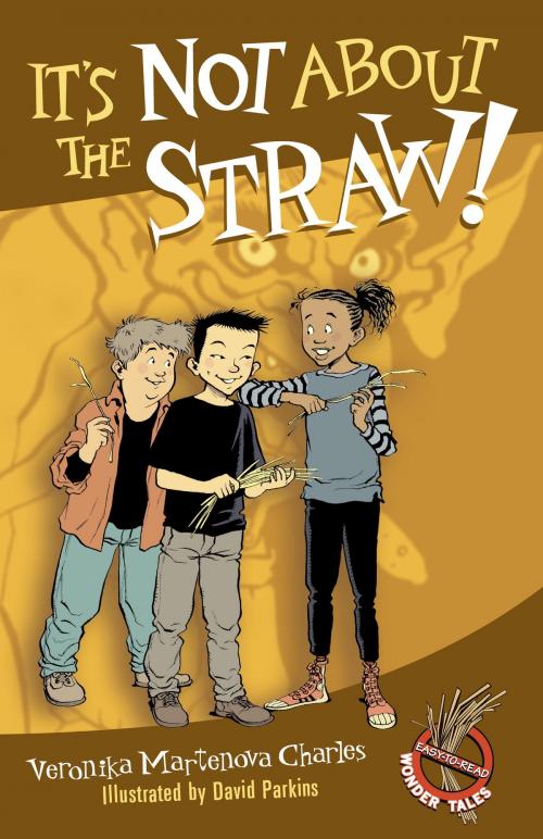 Cover of the book It's Not About the Straw! by Veronika Martenova Charles, Tundra