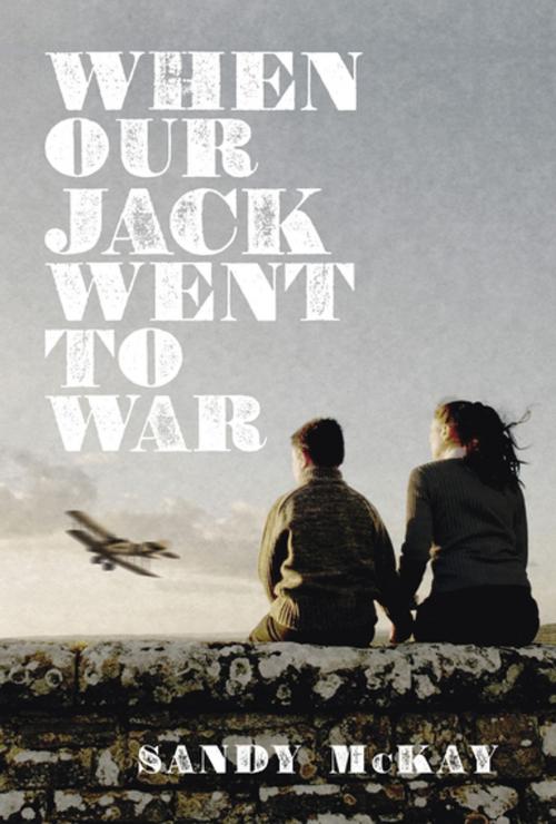 Cover of the book When Our Jack Went to War by Sandy McKay, Penguin Random House New Zealand