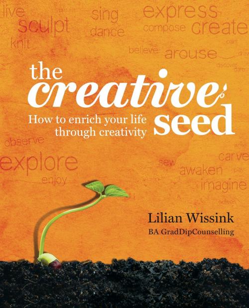 Cover of the book The Creative Seed by Lilian Wissink, Exisle Publishing