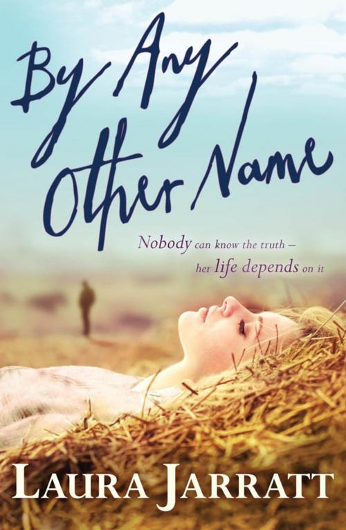 Cover of the book By Any Other Name by Laura Jarratt, Egmont UK Ltd