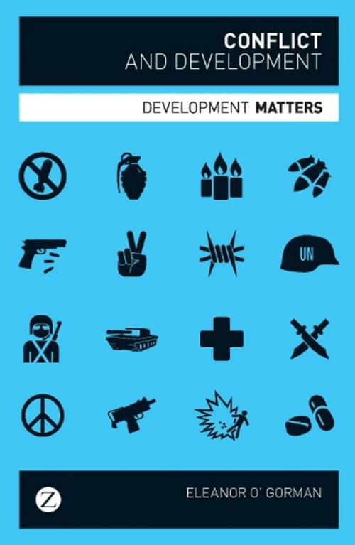 Cover of the book Conflict and Development by Eleanor O' Gorman, Zed Books