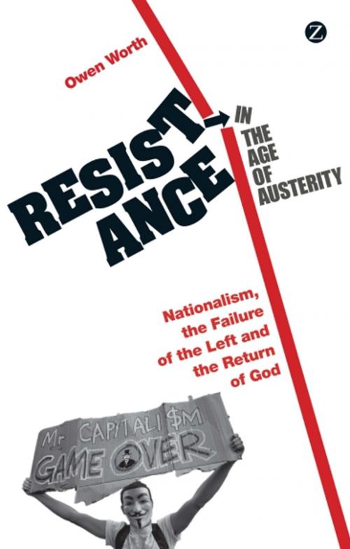 Cover of the book Resistance in the Age of Austerity by Owen Worth, Zed Books