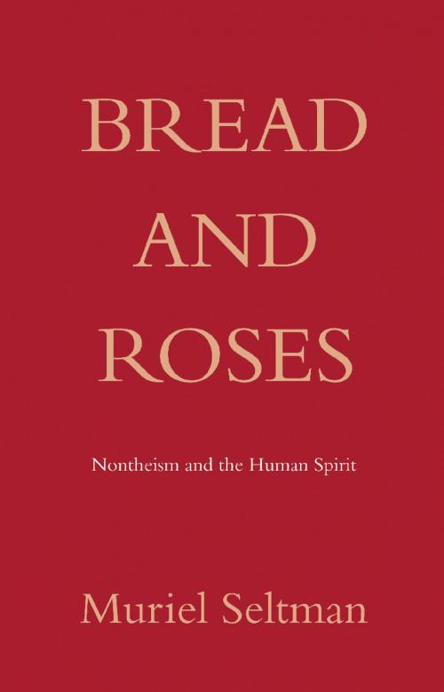 Cover of the book Bread and Roses by Muriel Seltman, Troubador Publishing Ltd