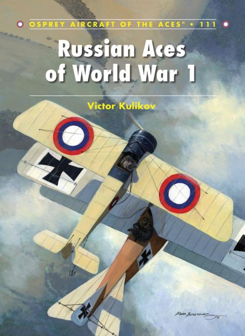 Cover of the book Russian Aces of World War 1 by Victor Kulikov, Bloomsbury Publishing
