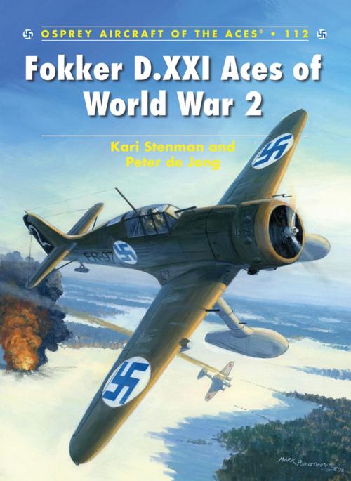 Cover of the book Fokker D.XXI Aces of World War 2 by Kari Stenman, Peter de Jong, Bloomsbury Publishing
