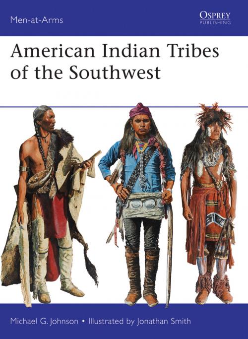 Cover of the book American Indian Tribes of the Southwest by Michael G Johnson, Bloomsbury Publishing