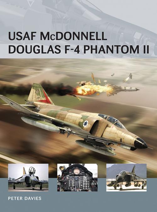 Cover of the book USAF McDonnell Douglas F-4 Phantom II by Peter E. Davies, Bloomsbury Publishing